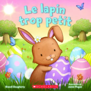 Le Lapin Trop Petit (The Littlest Easter Bunny)