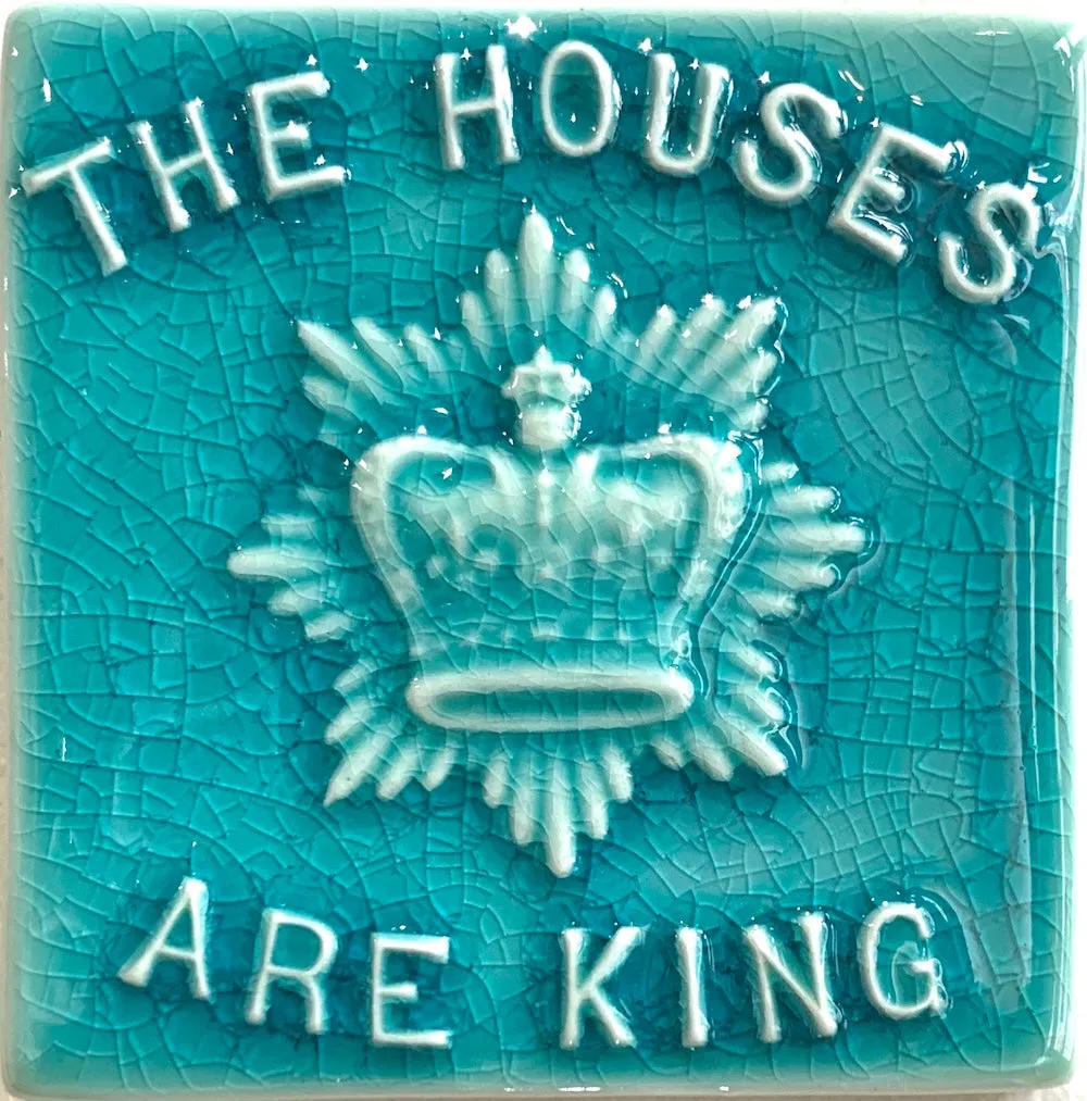 The People Are King" Tile OR "The Houses Are King" Tile